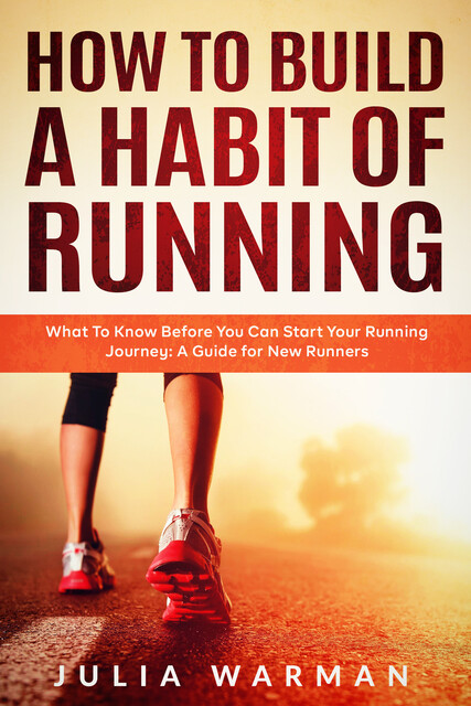 How To Build A Habit Of Running, Julia Warman