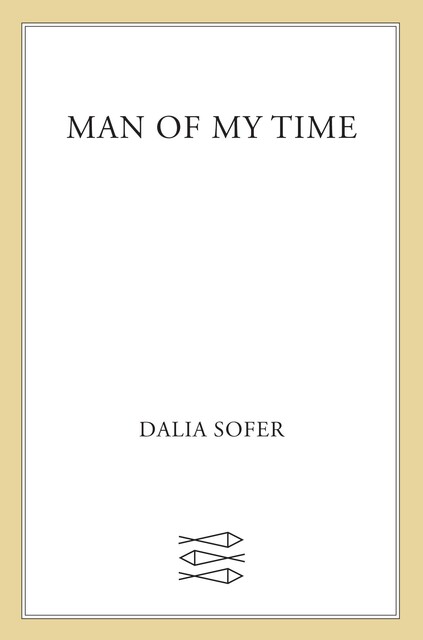 Man of My Time, Dalia Sofer