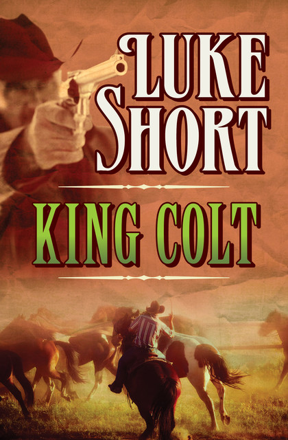 King Colt, Luke Short