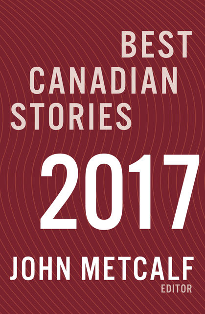 Best Canadian Stories, John Metcalf