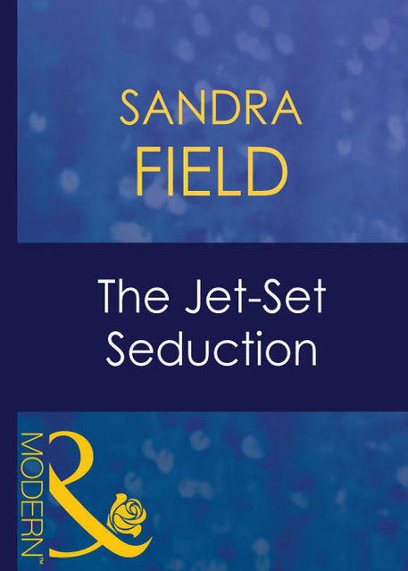 The Jet-Set Seduction, Sandra Field