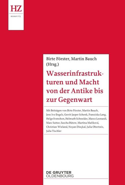 Wasserinfrastrukturen und Macht von der Antike bis zur Gegenwart, Birte Förster, Martin Bauch