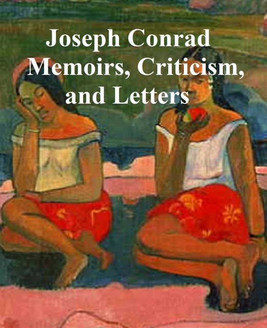 Memoirs, Criticism, and Letters, Joseph Conrad