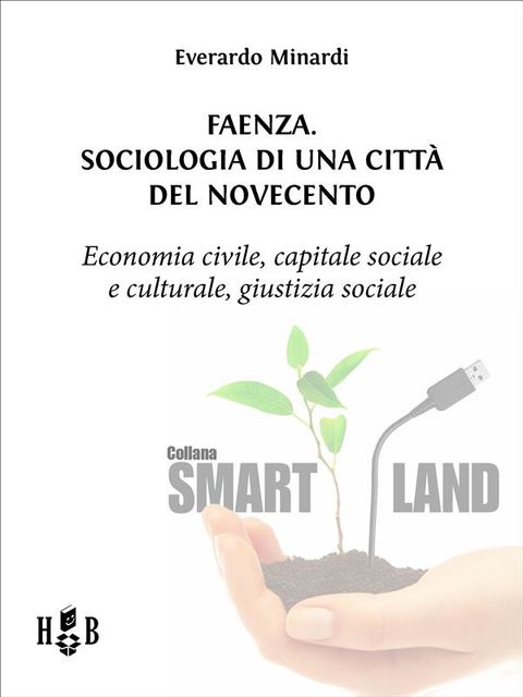 Faenza. Sociologia di una città del Novecento, Everardo Minardi