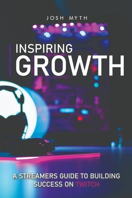 Inspiring Growth, Josh Myth