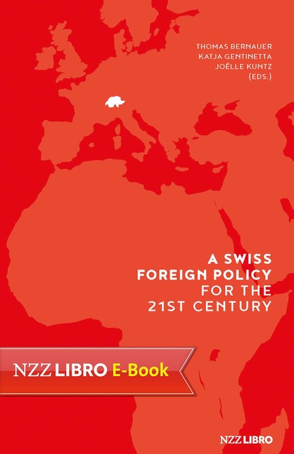 A Swiss Foreign Policy for the 21st Century, Joelle, Katja Gentinetta, Kuntz, Thomas Bernauer