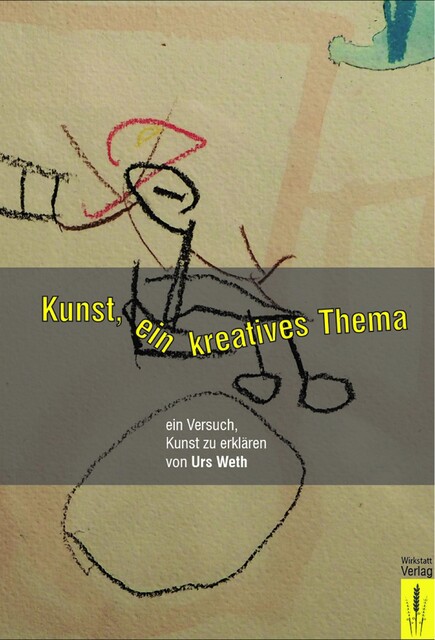 Kunst, ein kreatives Thema, Urs Weth