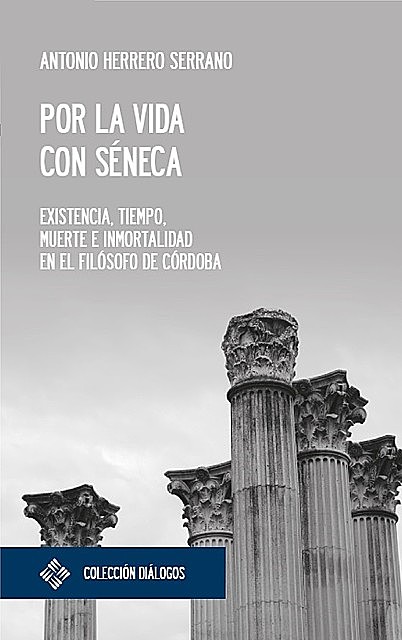 Por la vida con Séneca, Antonio Herrero Serrano