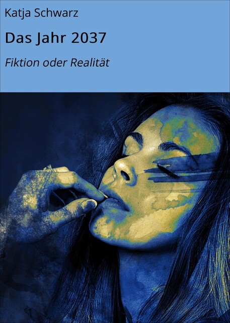 Das Jahr 2037, Katja Schwarz