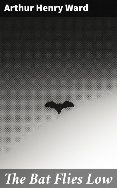 The Bat Flies Low, Arthur Ward
