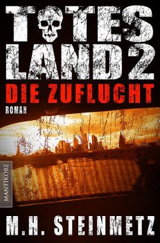 Totes Land 2 – Die Zuflucht, M.H. Steinmetz