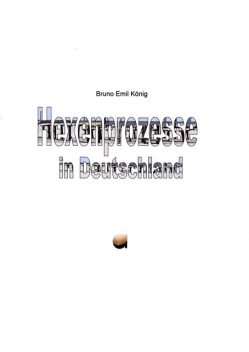 Hexenprozesse in Deutschland, Bruno Emil König