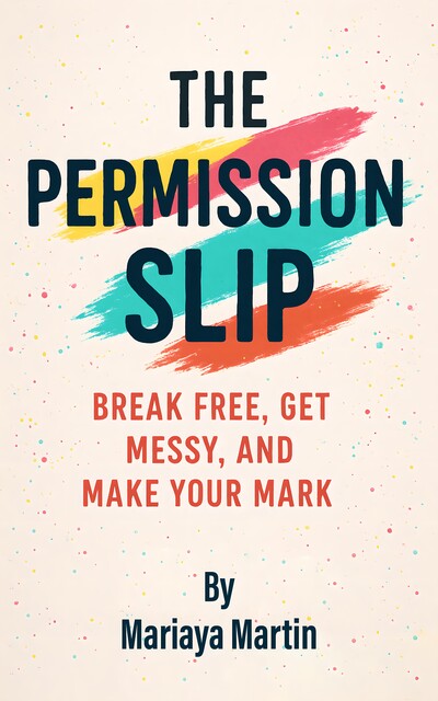 The Permission Slip, Mariaya Martin