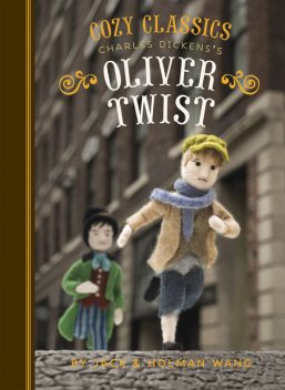 Cozy Classics: Oliver Twist, Jack Wang, Holman Wang