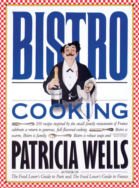 Bistro Cooking, Patricia Wells