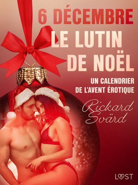 6 décembre : Le Lutin de Noël – Un calendrier de l’Avent érotique, Rickard Svärd