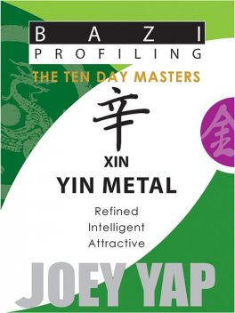 The Ten Day Masters - Xin (Yin Metal), Yap Joey