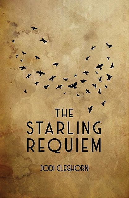 The Starling Requiem, Jodi Cleghorn