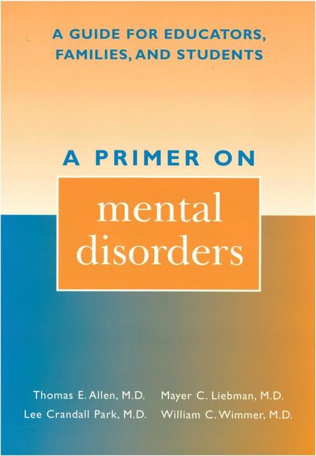 A Primer on Mental Disorders, Thomas Allen, Lee Crandall Park, Mayer C. Liebman, William C. Wimmer