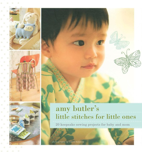 Amy Butler's Little Stitches for Little Ones, Amy Butler