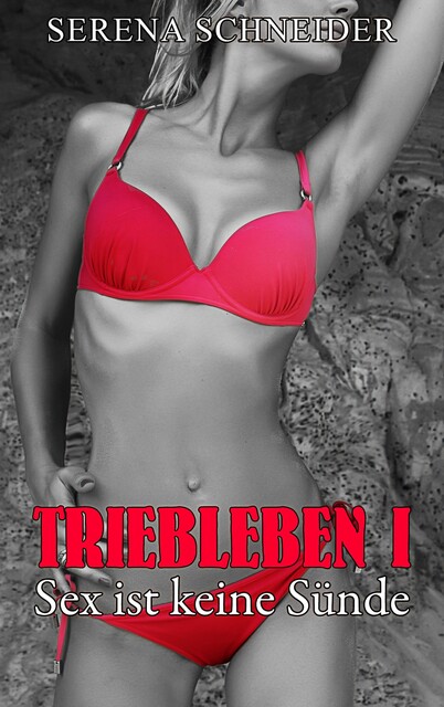 Triebleben 1, Serena Schneider