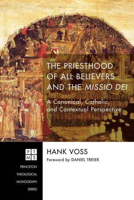 The Priesthood of All Believers and the Missio Dei, Hank Voss
