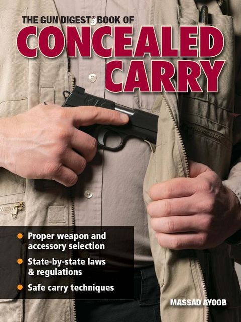 The Gun Digest Book Of Concealed Carry, Massad Ayoob