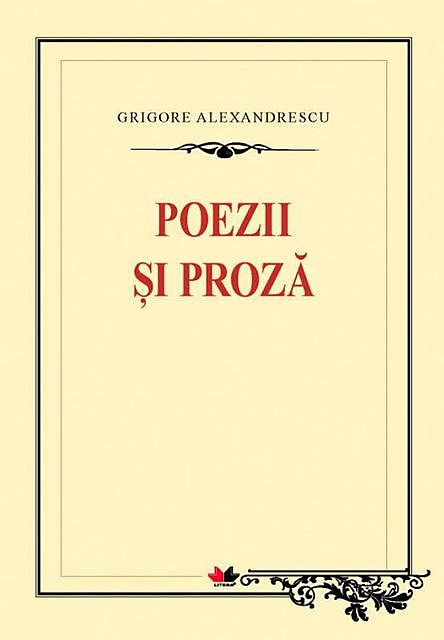 Poezii și proză, Grigore Alexandrescu