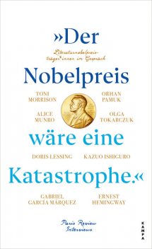 »Der Nobelpreis wäre eine Katastrophe.«, The Paris Review