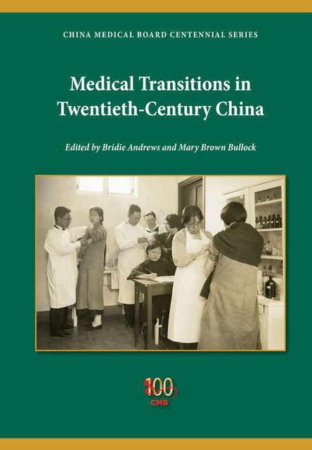 Medical Transitions in Twentieth-Century China, Bridie Andrews