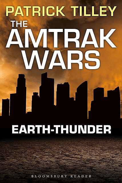 The Amtrak Wars: Earth-Thunder, Patrick Tilley