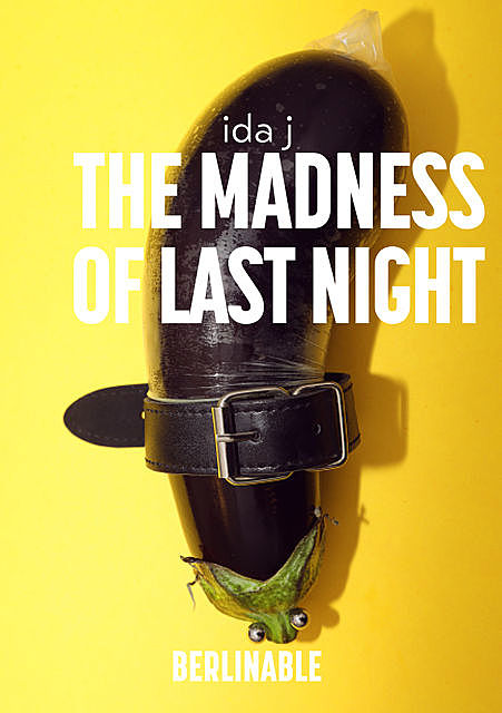 The Madness of Last Night, Ida J