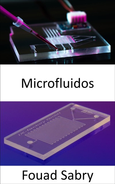 Microfluidos, Fouad Sabry