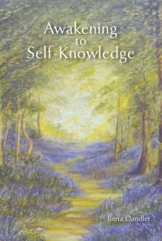 Awakening to Self-Knowledge, Berta Dandler