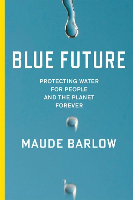 Blue Future, Maude Barlow