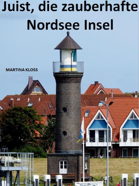 Insel Juist – ganz zauberhaft, Martina Kloss