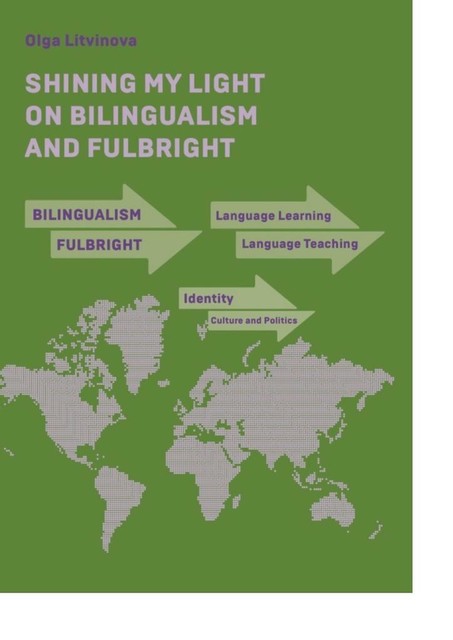 Shining My Light on Bilingualism and Fulbright, Olga Aleksandrovna Litvinova