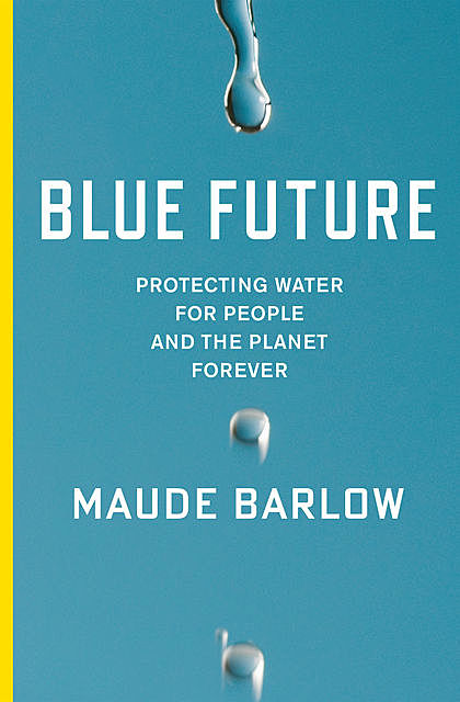 Blue Future, Maude Barlow