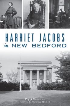 Harriet Jacobs in New Bedford, Peggi Medeiros