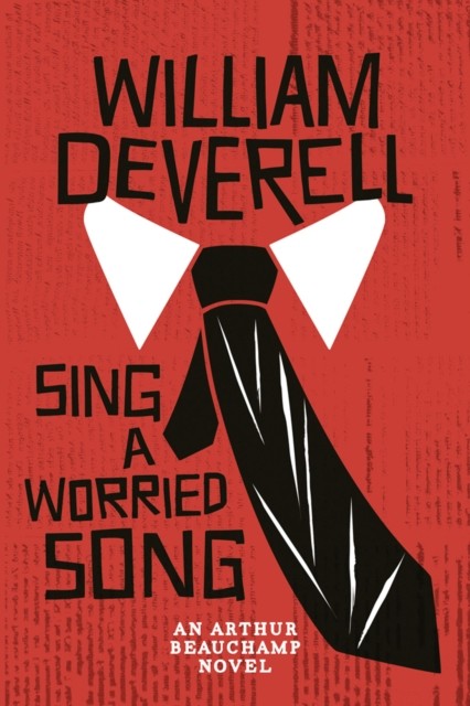 Sing a Worried Song, William Deverell