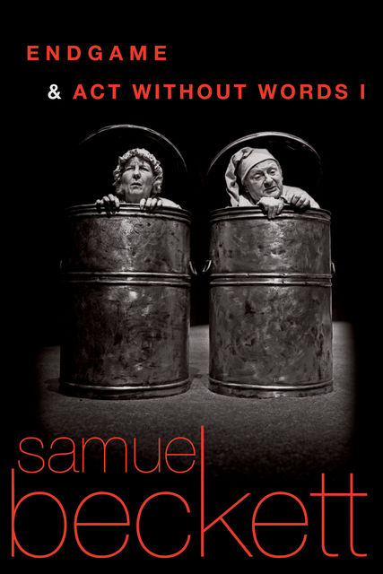 Endgame and Act Without Words, Samuel Beckett