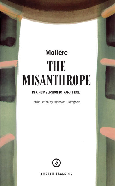 The Misanthrope, Jean-Baptiste Molière, Ranjit Bolt