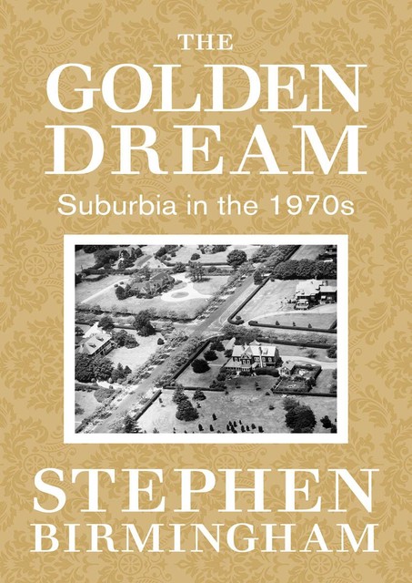 The Golden Dream, Stephen Birmingham