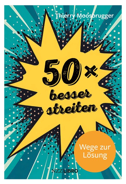 50 × besser streiten, Thierry Moosbrugger