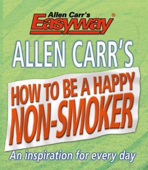 Allen Carr's How to be a Happy Non-Smoker, Allen Carr