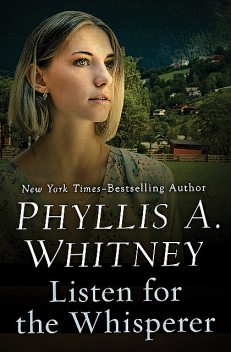 Listen for the Whisperer, Phyllis Whitney