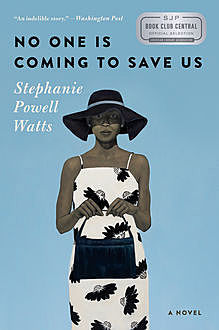 No One Is Coming to Save Us, Stephanie Powell Watts