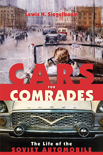 Cars for Comrades, Lewis Siegelbaum