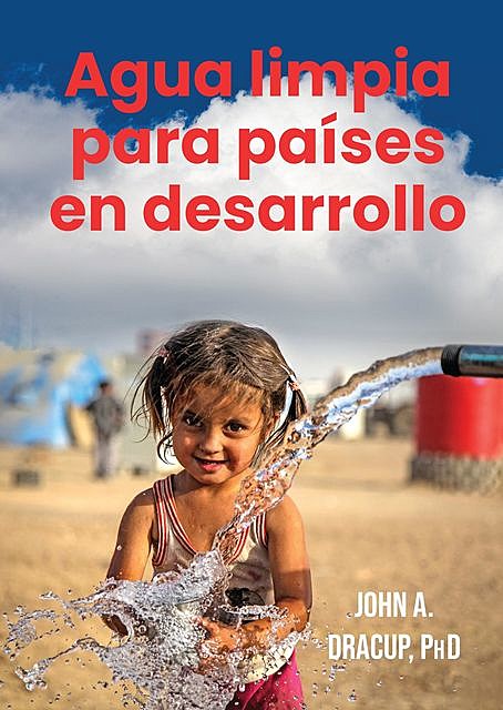 Agua limpia para países en desarrollo, John A Dracup