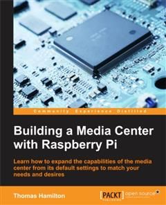 Building a Media Center with Raspberry Pi, Thomas Hamilton